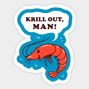 Krill Out Man Sticker